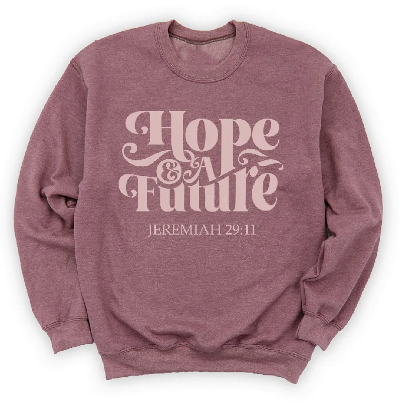 Hope And A Future Sweatshirt